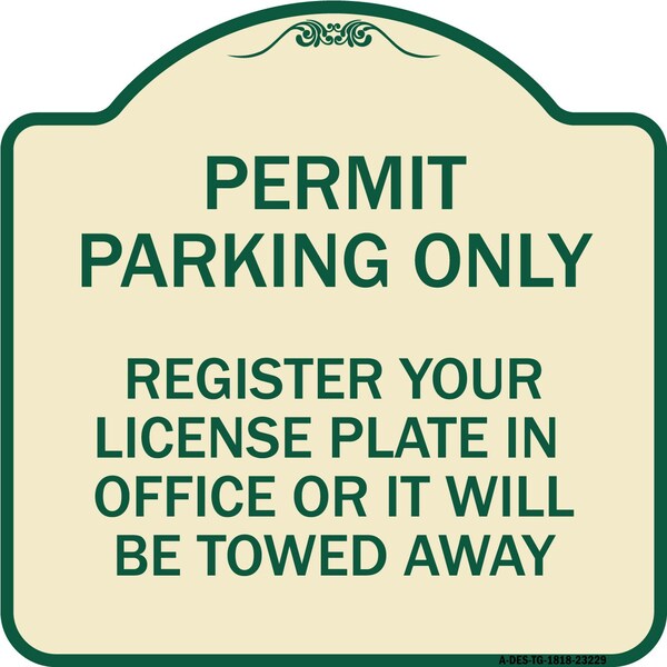 Register Your License Plate in Office or It Will Towed Away Aluminum Sign, 18" x 18", TG-1818-23229
